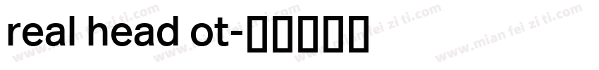 real head ot字体转换